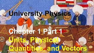 University Physics  Chapter 1 Part 1 Fundamental Quantities amp Units Adding Vectors Graphically [upl. by Freiman]