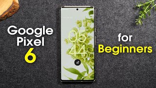 Google Pixel 6 for Beginners Learn the Basics in Minutes  Pixel 6 Pro Tutorial [upl. by Nnaxor]