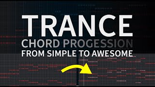 Trance Chord Progressions  From Simple to Awesome  Trance Tutorials [upl. by Teiv]