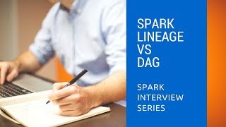 33 Spark Lineage Vs DAG  Spark Interview Quetions Spark Tutorial [upl. by Corilla]