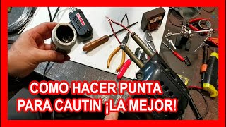 Como hacer puntas para cautin  PUNTAS CASERAS LAS MEJORES [upl. by Kean]