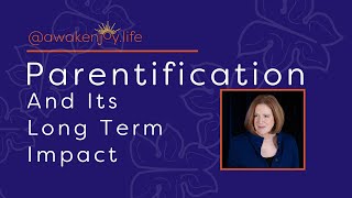 Parentification 7 Signs of Parentification and its Long Term Impact [upl. by Ellingston]