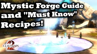 Mystic Forge Guide and quotMust Knowquot Recipes  Guild Wars 2 [upl. by Zischke318]