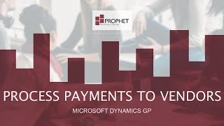 Payables  Processing Payments to Vendors Microsoft Dynamics GP [upl. by Secnirp]