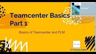 Tutorial on Siemens Teamcenter PLM Basics  Part 1 [upl. by Duthie]