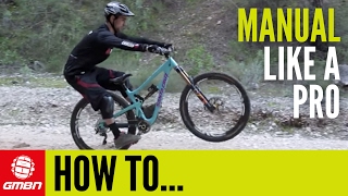 How To Manual Like A Pro – MTB Skills [upl. by Yerocal603]