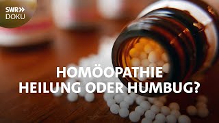 Homöopathie  Heilung oder Humbug  SWR Doku [upl. by Francene]