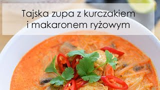 Tajska zupa z kurczakiem i makaronem ryżowym [upl. by Nayd]