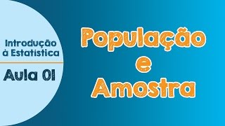 01  População e Amostra  Introdução à Estatística [upl. by Skoorb]