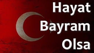 Turkish Folk Song  Hayat Bayram Olsa [upl. by Annail530]