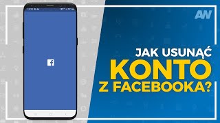 Jak usunąć konto z facebooka  Akademia Wiedzy [upl. by Yentterb]