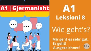 A1  Leksioni 8  Wie gehts  Si je  Meso Gjermanisht  O Gjerman [upl. by Udale]