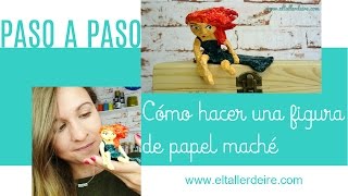 Cómo hacer una figura de papel maché  How to make a paper mache figure [upl. by Kared532]