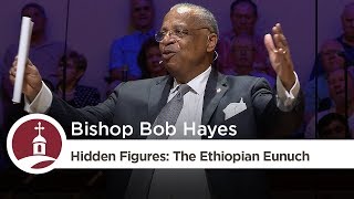 Hidden Figures The Ethiopian Eunuch — A Teachable Spirit  Bishop Bob Hayes [upl. by Spearman]