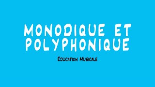 Monodique  Polyphonique  EDUCATION MUSICALE [upl. by Waneta]