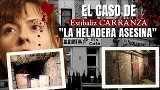 El caso de ESTÍBALIZ Carranza  La asesina de la Heladería  Criminalista Nocturno [upl. by Akema673]