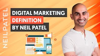 The Definition of Digital Marketing by Neil Patel [upl. by Ceporah]