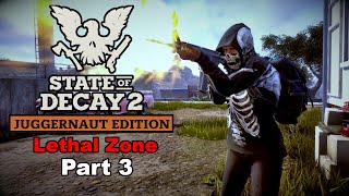 State of Decay 2  Lethal Zone Playthrough Part 3  2023 Gameplay [upl. by Ylak]