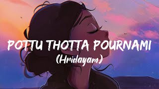 Pottu Thotta Pournami Song Lyrics  Hridayam [upl. by Mccafferty938]