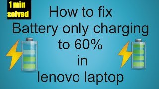 How to fix Battery only charging to 60 in lenovo laptop [upl. by Goetz]