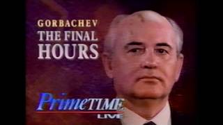 Gorbachev The Final Hours  ABC Prime Time Live 1991 [upl. by Gladi]