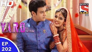 YARO Ka Tashan  यारों का टशन  Ep 202  4th May 2017 [upl. by Kettie]