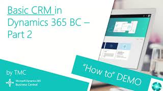 Dynamics 365 Business Central  Basic CRM Part 2 [upl. by Eedak]