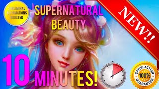 🎧GET SUPERNATURAL BEAUTY amp CHARM IN 10 MINUTES  SUBLIMINAL AFFIRMATIONS BOOSTER  REAL RESULTS [upl. by Githens]