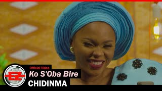 CHIDINMA  Ko SOba Bire Official Music Video [upl. by Samala]