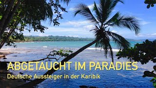 Abgetaucht im Paradies  Deutsche Aussteiger in der Dominikanischen Republik [upl. by Earised377]