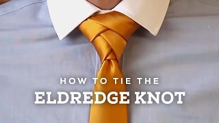 How to Tie A Perfect Eldredge Necktie Knot [upl. by Zeculon591]