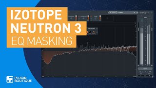 Neutron 3 by iZotope  EQ Masking Feature Tutorial amp Review of Main Features [upl. by Camey]