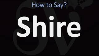 How to Pronounce Shire CORRECTLY [upl. by Aleyak]