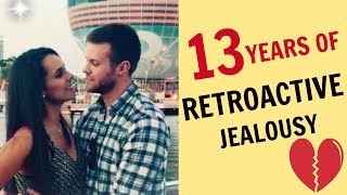 Retroactive Jealousy  13 Years Of Suffering [upl. by Otrebireh]