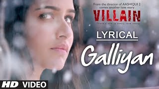 Lyrical Galliyan Full Song with Lyrics  Ek Villain  Ankit Tiwari  Sidharth Malhotra [upl. by Notlaw]