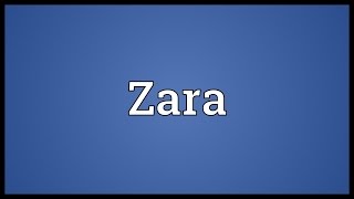 Zara Meaning [upl. by Hallagan963]