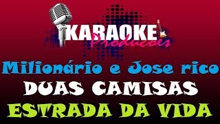 MILIONÁRIO E JOSE RICO  DUAS CAMISASESTRADA DA VIDA  KARAOKE [upl. by Antonin661]