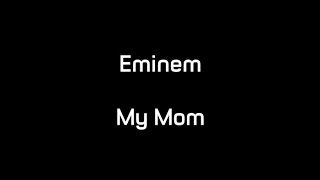 Eminem  My Mom Lyrics [upl. by Elehcar]