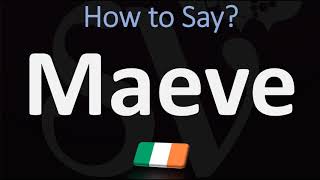 How to Pronounce Maeve CORRECTLY Irish Name Pronunciation [upl. by Cud]