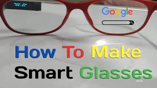 How To Make Smart Glasses at Home [upl. by Igenia]