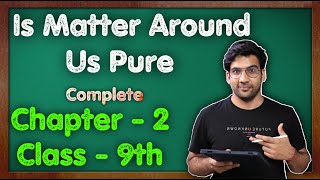 Is Matter Around Us Pure  Class 9 Science Chapter 2  Chemistry CBSE NCERT [upl. by Nelak]