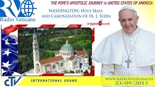 Pope Francis in the USAHoly Mass and Canonization of Fr Junipero Serra [upl. by Armond]