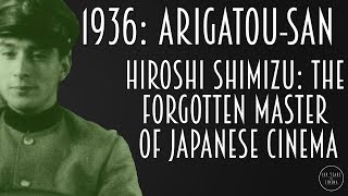 1936 Arigatousan  Hiroshi Shimizu The Forgotten Master of Japanese Cinema [upl. by Roice477]