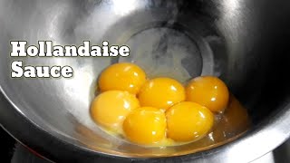 HOW TO MAKE HOLLANDAISE SAUCE  MOTHER SAUCE [upl. by Enhpad]