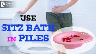 Use of sitz bath in piles and other anorectal conditions  Dr Rajasekhar M R  Doctors Circle [upl. by Aurel]