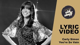 Carly Simon – You’re So Vain Lyric Video [upl. by Ynohtn]