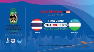 Thailand VS Uzbekistan  2025 IIHF Ice Hockey U18 World Championship Division III Group B [upl. by Nossaj519]