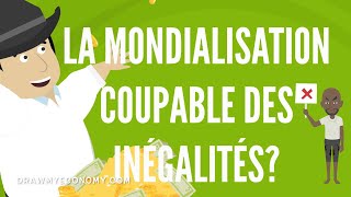 LA MONDIALISATION COUPABLE DES INÉGALITÉS l DME [upl. by Earas]