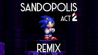 Sandopolis Zone Act 2  Remix [upl. by Metcalf120]