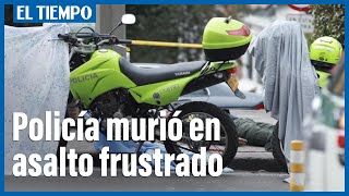 Ladrones asesinan al policía que los enfrentó tras intento de robo  El Tiempo [upl. by Traver]